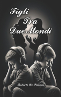 Figli Tra Due Mondi