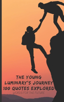 Young Luminary's Journey 100 Quotes Explored