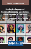 Sharing the Legacy and Narrative Leadership Experiences of Black Women in Education