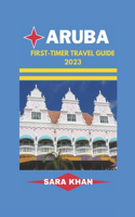 Aruba First-Timer Travel Guide 2023