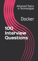 100 Interview Questions: Docker(Advanced Topics in Technologies)
