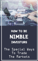 How To Be Nimble Investors