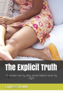 The Explicit Truth: A modest wife by day, secret lesbian lover by night.
