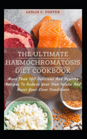 The Ultimate Haemochromatosis Diet Cookbook