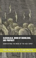 Glossolalia, Word of Knowledge, and Prophecy