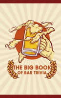 The Big Book of Bar Trivia: The Great Book Of Pub Trivia