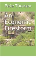 An Economic Firestorm