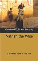 Nathan the Wise: a dramatic poem in five acts