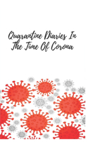 Notebook Quarantine Diaries In The Time Of Corona: Enjoy the Moment (Journal / Notebook / Diary),6x9 inches,120 Pages, Blank Lined Notebook