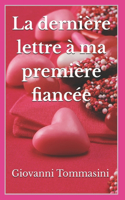 La dèrniere lettre a ma première fiancée: (2 Témoignages de Vie. Livres Et Fomat Kindle. Giovanni Tommasini Écrivain.)