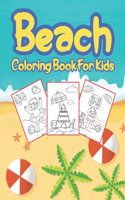 Beach Coloring Book For Kids: Summer Coloring Book For Children For Fun And Learn Activity Kids Special Edition