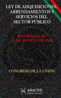 Ley de Adquisiciones, Arrendamientos y Servicios del Sector Público: Reformada El 11 de Agosto de 2020