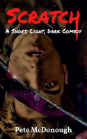 Scratch: A Short, Light, Dark Comedy