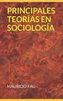 Principales Teorías En Sociología