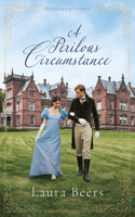A Perilous Circumstance: A Regency Romance(3 Gentlemen of London)