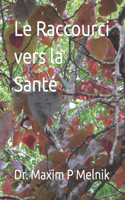 Le Raccourci vers la Santé