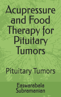 Acupressure and Food Therapy for Pituitary Tumors