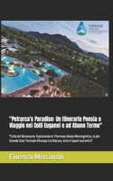 "Petrarca's Paradise: Un Itinerario Poesia e Viaggio nei Colli Euganei e ad Abano Terme" "Culla del Benessere: Esplorando le Thermae Abano Montegrotto, la più Grande Oasi