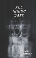 All Things Dark