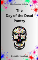 Day of the Dead Pantry: 30 Celebration Recipe's