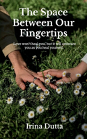 Space Between Our Fingertips