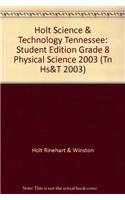 Holt Science & Technology Tennessee: Student Edition Grade 8 Physical Science 2003