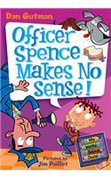 Officer Spence Makes No Sense!