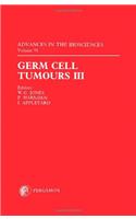 Germ Cell Tumours: III: Proceedings of the 3rd Conference, Held in Leeds, 8-10 September 1993 (Advances in the Biosciences)