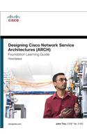 Designing Cisco Network Service Architectures (ARCH) Foundation Learning Guide: (CCDP ARCH 642-874)