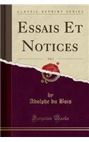 Essais Et Notices, Vol. 2 (Classic Reprint)