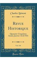 Revue Historique, Vol. 136: Quarante-Cinquième Année; Janvier-Avril 1921 (Classic Reprint)