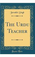The Urdu Teacher (Classic Reprint)