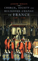 Church, Society and Religious Change in France, 1580-1730