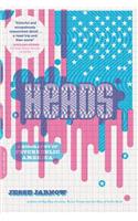 Heads: A Biography of Psychedelic America