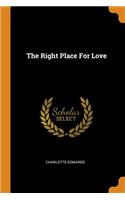 The Right Place for Love
