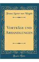 Vortrï¿½ge Und Abhandlungen (Classic Reprint)