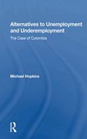 Alternatives To Unemployment And Underemployment