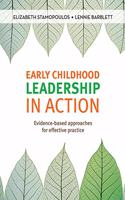 Early Childhood Leadership in Action: Evidence-Based Approaches for Effective Practice