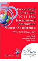 Proceedings of the Ifip Tc 11 23rd International Information Security Conference: Ifip 20th World Computer Congress, Ifip Sec'08, September 7-10, 2008, Milano, Italy