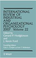 International Review of Industrial and Organizational Psychology 2007, Volume 22