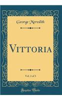 Vittoria, Vol. 2 of 3 (Classic Reprint)
