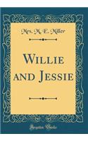 Willie and Jessie (Classic Reprint)