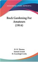 Rock Gardening For Amateurs (1914)
