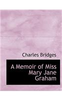 A Memoir of Miss Mary Jane Graham