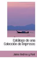 Catalogo de Una Coleccion de Impresos