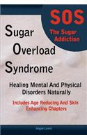 Sugar Overload Syndrome - Healing Mental and Physical Disorders Naturally