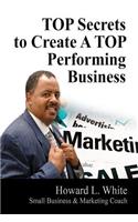 TOP Secrets to Create A TOP Perfoming Business