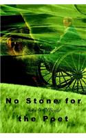 No Stone for the Poet