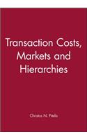 Transaction Costs, Markets and Hierarchies