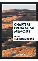 Chapters from Some Memoirs